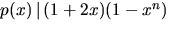 $p(x)\,\vert\,(1+2x)(1-x^{n})$
