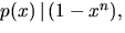 $p(x)\,\vert\,(1-x^{n}),$