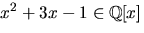 $x^{2}+3x-1\in \mathbb Q[x]$