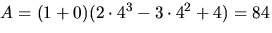 $A=(1+0)(2\cdot 4^{3}-3\cdot 4^{2}+4)=84$