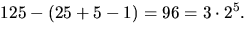 $125-(25+5-1)=96=3\cdot 2^{5}.$