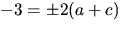 $-3=\pm 2(a+c)$
