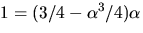 $1=(3/4-\alpha^{3}/4)\alpha$