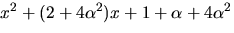 $x^{2}+(2+4\alpha^{2})x+1+\alpha+4\alpha^{2}$