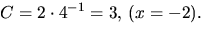 $C=2\cdot 4^{-1}=3,\,(x=-2).$