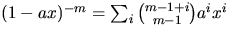 $(1-ax)^{-m}=\sum_{i}{m-1+i\choose
 m-1}a^{i}x^{i}$