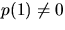 $p(1)\not=0$