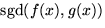 $\mbox{sgd}(f(x),g(x))$