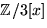 $\mathbb
 Z/3[x]$