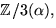 $\mathbb Z/3(\alpha),$