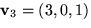 $\mathbf v_{3}=(3,0,1)$