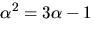 $\alpha^{2}=3\alpha-1$