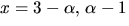 $x=3-\alpha,\,\alpha-1$