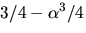 $3/4-\alpha^3/4$
