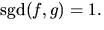$\mbox{sgd}(f,g)=1.$