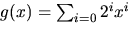 $g(x)=\sum_{i=0}2^{i}x^{i}$
