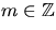 $m\in \mathbb Z$