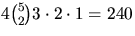 $4{5\choose 2}3\cdot 2\cdot 1=240$