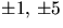 $\pm 1,\,\pm
5$