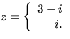 $z=\left\{\begin{array}
{r}
 3-i\  i.\end{array}\right.$