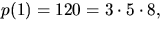 $p(1)=120=3\cdot 5\cdot 8,$