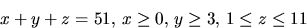 \begin{displaymath}
x+y+z=51,\,x\geq 0,\,y\geq 3,\,1\leq z\leq 11
 \end{displaymath}