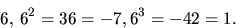 \begin{displaymath}
6,\,6^{2}=36=-7,6^{3}=-42=1.\end{displaymath}