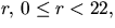 $r,\,0\leq r<22,$
