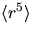 $\langle r^{5}\rangle$