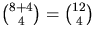 ${8+4\choose 4}={12\choose 4}$