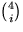 ${4\choose i}$