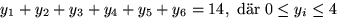 $
 y_{1}+y_{2}+y_{3}+y_{4}+y_{5}+y_{6}=14, \mbox{ dr }0\leq y_{i}\leq
 4$