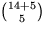 ${14+5\choose 5}$