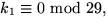 $k_{1}\equiv
 0\mbox{ mod }29,$