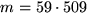$m=59\cdot 509$