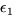 $\epsilon_{1}$