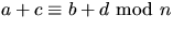$a+c\equiv b+d\mbox{ mod }n$