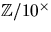 $\mathbb Z/10^{\times}$