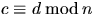 $c\equiv
d\;\mbox{mod}\,n$