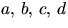 $a,\,b,\,c,\,d$