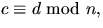 $c\equiv d\mbox{
 mod }n,$