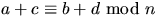 $a+c\equiv b+d\mbox{ mod }n$