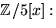 $\mathbb Z/5[x]:$