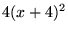 $4(x+4)^{2}$