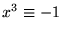 $x^{3}\equiv -1$