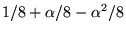$1/8+\alpha/8-\alpha^{2}/8$