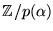 $\mathbb{Z}/p(\alpha)$