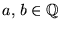 $a,\,b\in\mathbb{Q}$