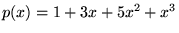 $p(x)=1+3x+5x^{2}+x^{3}$