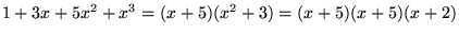 $1+3x+5x^{2}+x^{3}=(x+5)(x^{2}+3)=(x+5)(x+5)(x+2)$